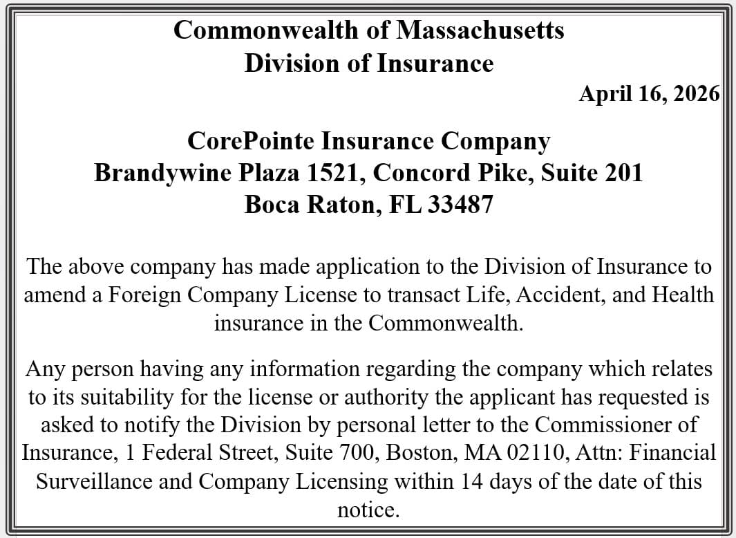 Official Massachusetts Division of Insurance notice dated April 16, 2026 about CorePointe Insurance Company's application to amend a foreign life, accident, and health license; includes company address.